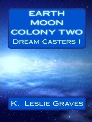 cover image of Earth Moon Colony Two--Dream Casters I